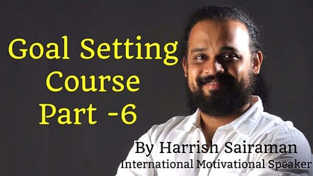 Harrish Sai Raman - Goal Setting Course Part 6 | Best Motivational Speaker In India