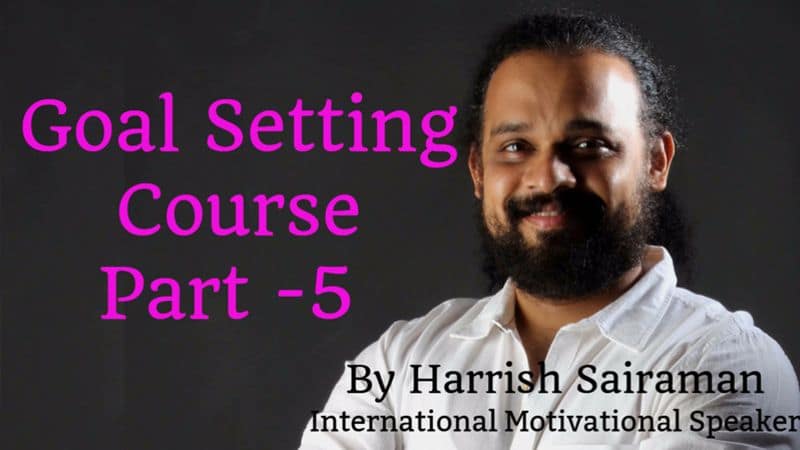 Harrish Sai Raman - Goal Setting Course Part 5 | Best Motivational Speaker In India